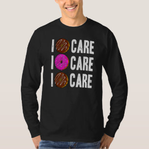 Doughnut Sprichwort I Donut Care Donut Day Puff T-Shirt