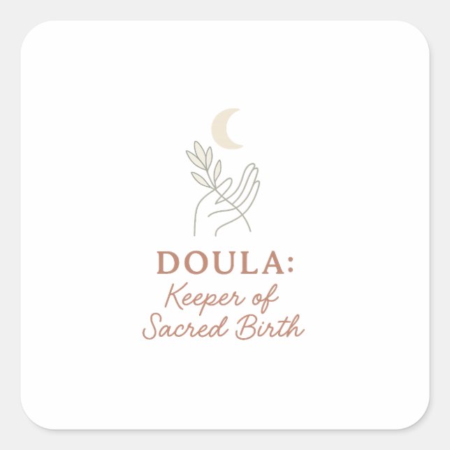 Doula Keeper, die einen Zitat-Aufkleber für heilig Quadratischer Aufkleber (Vorderseite)