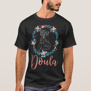 Doula Labor Coach  Inspirational Midwife Appreciat T-Shirt