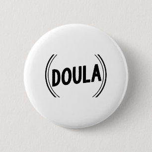Doula Midwife Obstetricians midwives Gifts Button