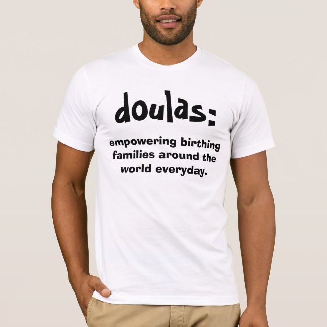 doulas: , Birthingfamilien um t bevollmächtigend… T-Shirt (Vorderseite)
