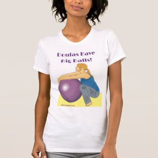 Doulas haben große Balls T-Shirt