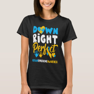 Down Right Perfect World Down Syndrome Awareness D T-Shirt