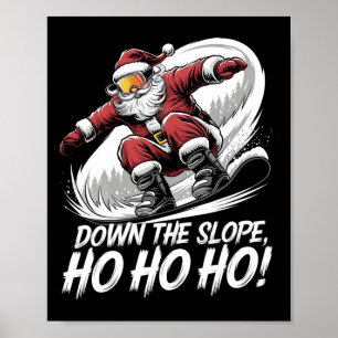 Down Slope Ho Ho Weihnachten Snowboarden Santa S Poster