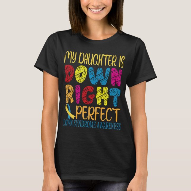 Down-Syndrom-Bewusstsein meiner Tochter ist rechts T-Shirt (Vorderseite)
