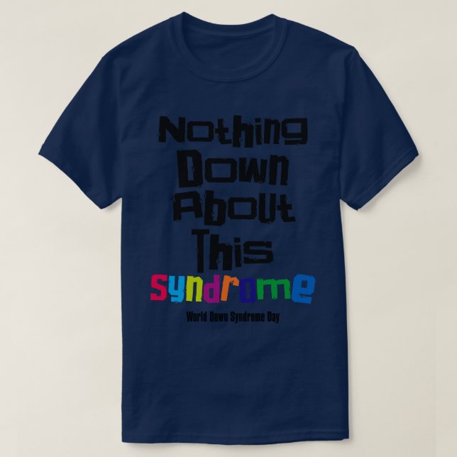 Down-Syndrom Felsen Inklusion nichts unten über i T-Shirt (Design vorne)