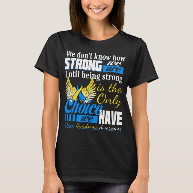 Down-Syndrom stark ist die einzige Wahl T-Shirt (Vorderseite)