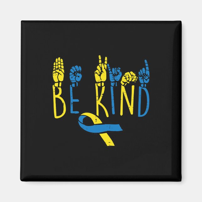 Down Syndrome Awareness Be Kind ASL Hand Signing T Magnet (Vorne)