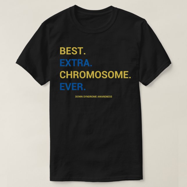 Down Syndrome Awareness Best Etra Chromosome T-Shirt (Design vorne)