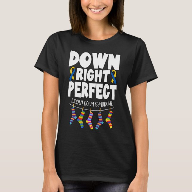 Down Syndrome Awareness Down Right Perfect 1 T-Shirt (Vorderseite)
