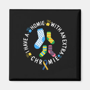 Down Syndrome Awareness Homie Extra Chromie T21 Do Magnet
