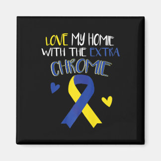Down Syndrome Awareness Homie Extra Magnet