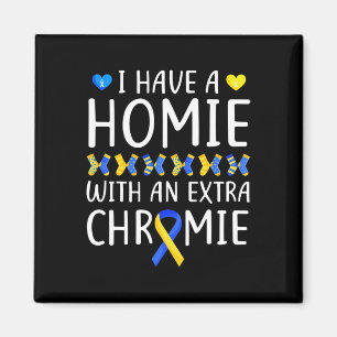 Down Syndrome Awareness Ich habe ein Homie Extra C Magnet