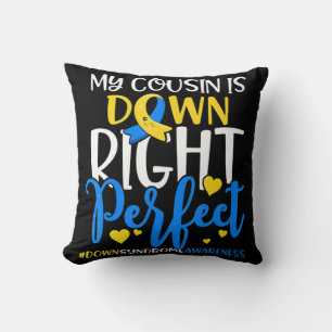 Down Syndrome Awareness My Nephew is Down Right Pe Kissen
