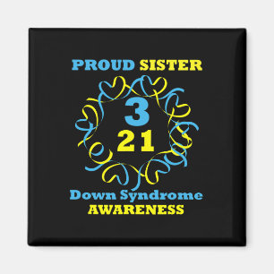 Down Syndrome Awareness Proud Sister Magnet