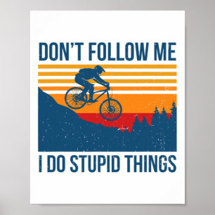 Downhill-Mountainbiken Folge mir nicht, ich mache Poster