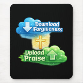 Download Forgiveness Upload Praise - Christian Mousepad