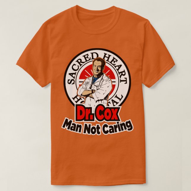 Dr. Cox Man nicht T-Shirt (Design vorne)