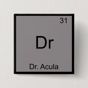 Dr - Doktor Acula Lustiges Chemie-Element-Symbol Button