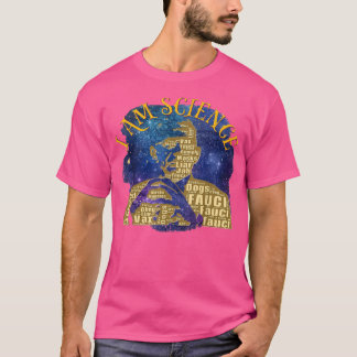 Dr. Fauci I am Science Space Alien Anti-Mandate Ar T-Shirt
