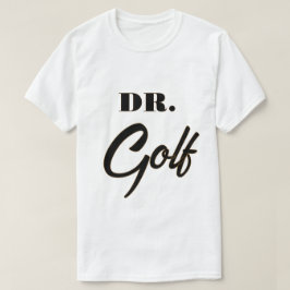 Dr. Golf Funny Design für Golfliebhaber T-Shirt
