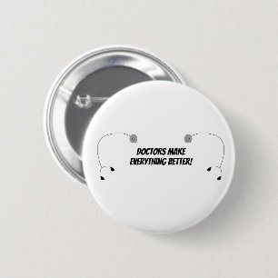 Dr. Make Everything Better Funny Personalize Button
