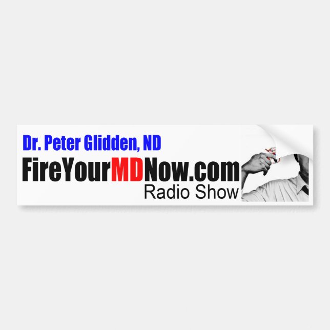 Dr. Peter Glidden Fire Your MD Autoaufkleber jetzt (Vorne)