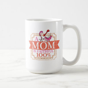 Dr. Seuss Eine Mutter ist 100% treu Kaffeetasse