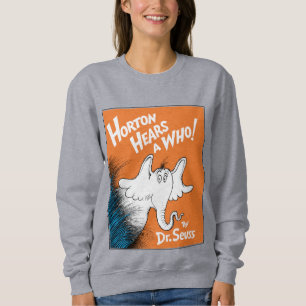 Dr. Seuss Horton hört ein Hu das Buch Sweatshirt