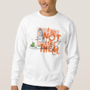 Dr. Seuss Ich-bin-ich "Ich mag sie nicht" Sweatshirt