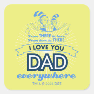 Dr. Seuss Ich liebe dich, Papa, überall Quadratischer Aufkleber