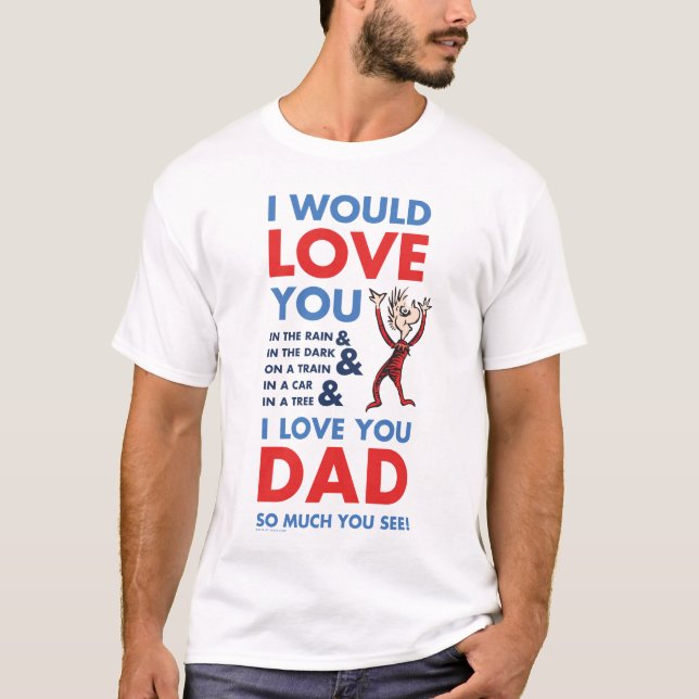 Dr. Seuss | Ich Liebe Sie Vater so viel Sie sehen T-Shirt (Vorderseite)