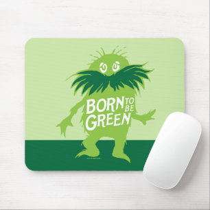 Dr. Seuss   Lorax - Geboren um Grün zu sein Mousepad