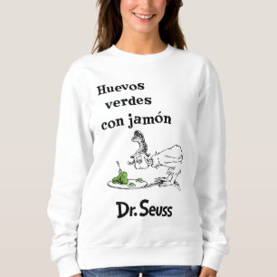 Dr. Seuss Spanische Grüne Eier mit Schinken Sweatshirt