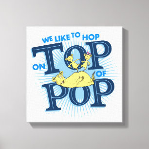 Dr. Seuss   Wir hüpfen gerne auf Pop Leinwanddruck