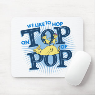 Dr. Seuss Wir möchten auf Pop klatschen Mousepad