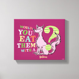 Dr. Seuss | Would You Eat Them With A Fox? Leinwanddruck