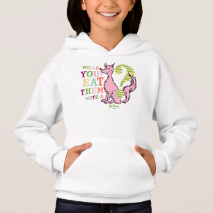Dr. Seuss   Würdest du sie mit einem Fuchs essen? Hoodie