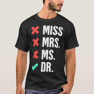 Dr. Thesis Doktorand Graduate Degree & PhD T-Shirt