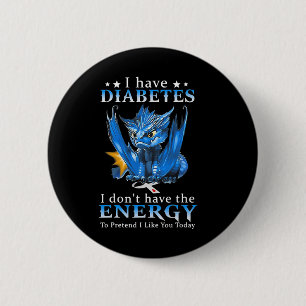 Drache ich habe Diabetes, ich habe nicht die Energ Button