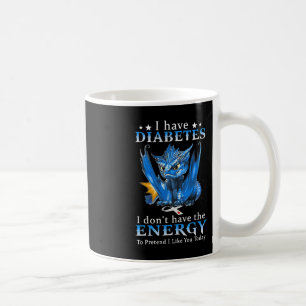 Drache ich habe Diabetes, ich habe nicht die Energ Kaffeetasse