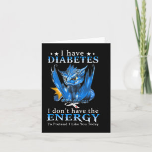 Drache ich habe Diabetes, ich habe nicht die Energ Karte