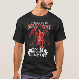 Drache Ich versuchte einmal normal zu sein Schlimm T-Shirt