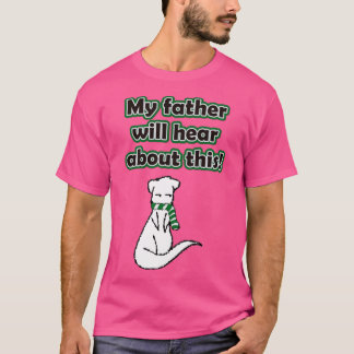 Draco Mein Vater wird davon mit Ferret hören T-Shirt