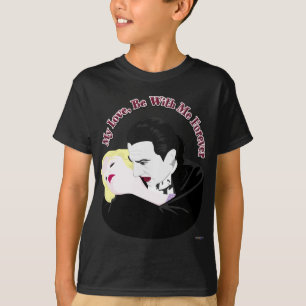 Dracula, meine Liebe, sei für immer bei mir T-Shirt