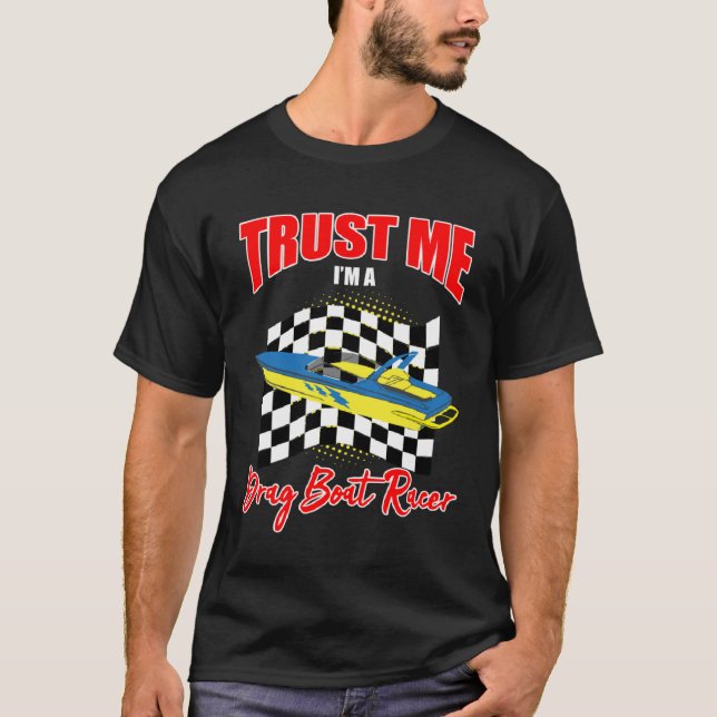Drag Boat Driver Quote for Speedboat Racing and Dr T-Shirt (Vorderseite)