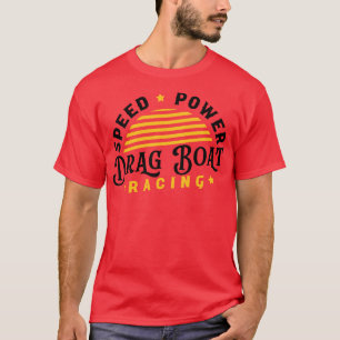 Drag Boat Racer Speed Motorboot Treiber T-Shirt