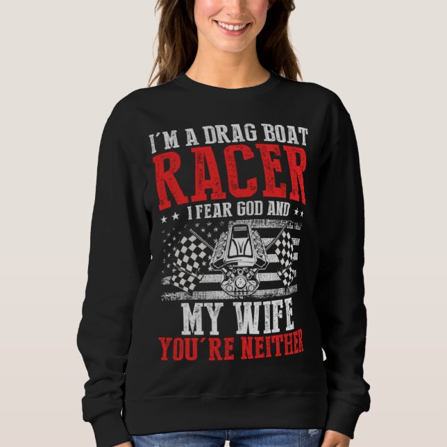 Drag Boat Racing for Drag Boat Racer and Drag Boat Sweatshirt (Vorderseite)