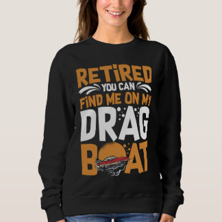 Drag Boat Racing RC Model Boating Driver 1 Sweatshirt