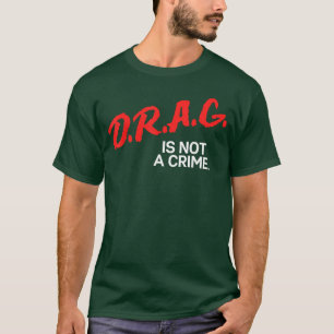 Drag ist kein Verbrechen LGBT Gay Pride Gleichheit T-Shirt